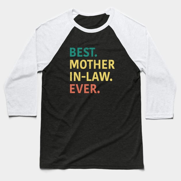 Best Mother In Law Ever Baseball T-Shirt by CoolQuoteStyle